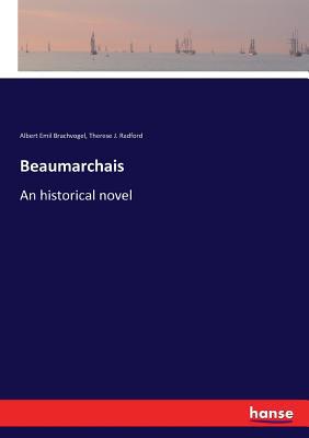 Beaumarchais: An historical novel 3337393799 Book Cover