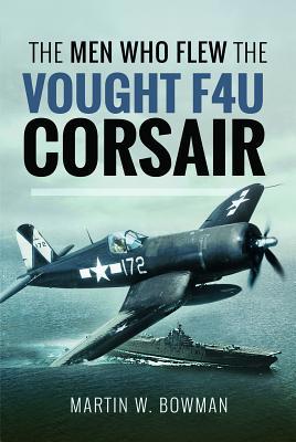 Men Who Flew Vought F4u Corsair 152670580X Book Cover