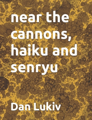 near the cannons, haiku and senryu B08QW8383X Book Cover