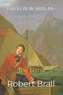 Byron Walk With Me: The Fiend B093B7SYYH Book Cover