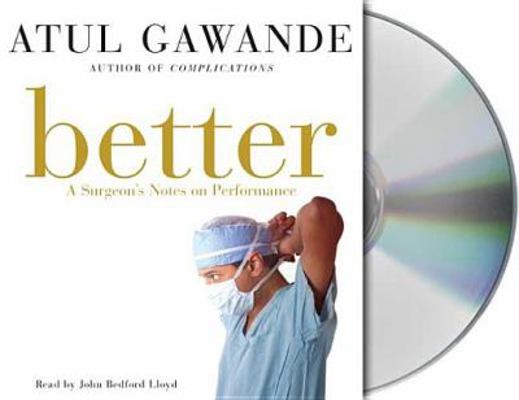 Better: A Surgeon's Notes on Performance 142720098X Book Cover