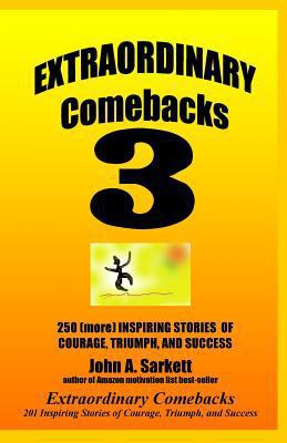 Extraordinary Comebacks 3: 250 (More) Inspiring... 1477623760 Book Cover