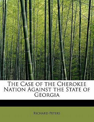 The Case of the Cherokee Nation Against the Sta... 124163162X Book Cover