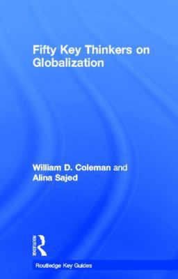 Fifty Key Thinkers on Globalization 0415559316 Book Cover