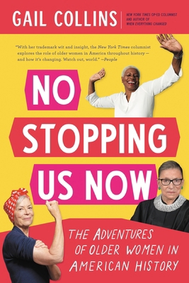No Stopping Us Now: The Adventures of Older Wom... 0316286508 Book Cover
