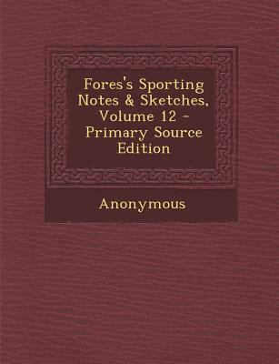 Fores's Sporting Notes & Sketches, Volume 12 1287959318 Book Cover