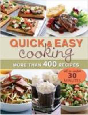 Quick & Easy Cooking: More Than 400 Recipes, Al... 1921744030 Book Cover
