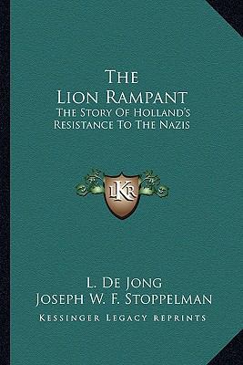 The Lion Rampant: The Story Of Holland's Resist... 116317386X Book Cover