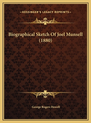 Biographical Sketch Of Joel Munsell (1880) 1169403670 Book Cover