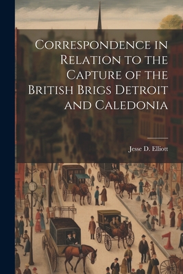 Correspondence in Relation to the Capture of th... 1022010034 Book Cover