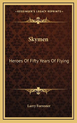 Skymen: Heroes Of Fifty Years Of Flying 1166131084 Book Cover