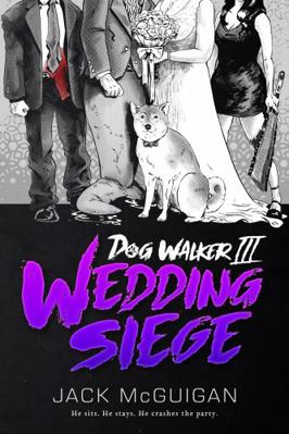 Dog Walker III: Wedding Siege 0999298259 Book Cover