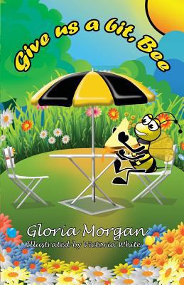 Give us a bit, Bee!: (Dyslexia-Smart) 191142534X Book Cover