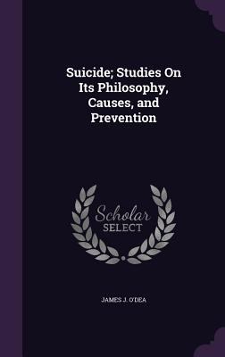 Suicide; Studies On Its Philosophy, Causes, and... 1357380089 Book Cover
