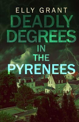 Deadly Degrees in the Pyrenees 154299764X Book Cover