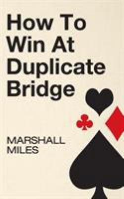 How to Win at Duplicate Bridge 1626549427 Book Cover