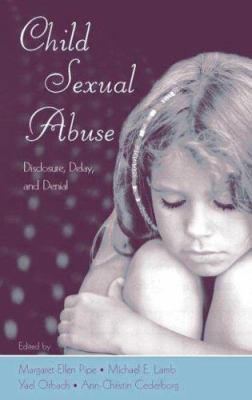 Child Sexual Abuse: Disclosure, Delay, and Denial 0805852840 Book Cover