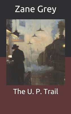 The U. P. Trail B08XGTNCRB Book Cover