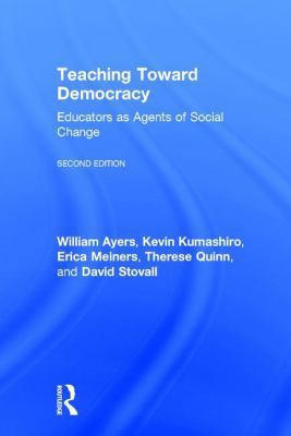 Teaching Toward Democracy 2e: Educators as Agen... 1138690619 Book Cover