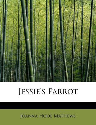 Jessie's Parrot 1241252904 Book Cover