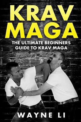 Krav Maga: The Ultimate Beginners Guide To Krav... 1522716041 Book Cover