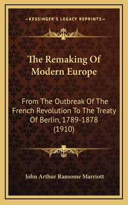 The Remaking Of Modern Europe: From The Outbrea... 1165978083 Book Cover