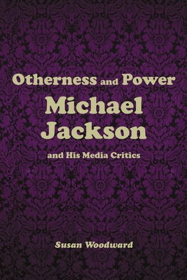 Otherness and Power: Michael Jackson and His Me... 0578138026 Book Cover