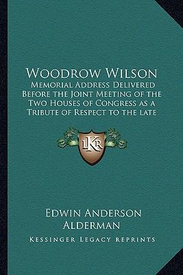 Woodrow Wilson: Memorial Address Delivered Befo... 1162751444 Book Cover