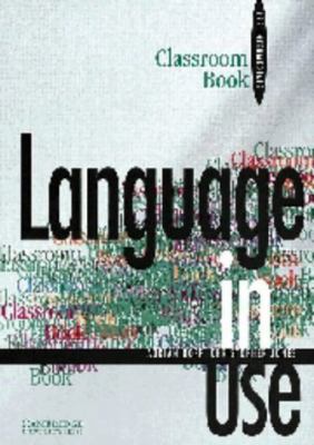 Language in Use Pre-Intermediate Classroom Book 0521378516 Book Cover