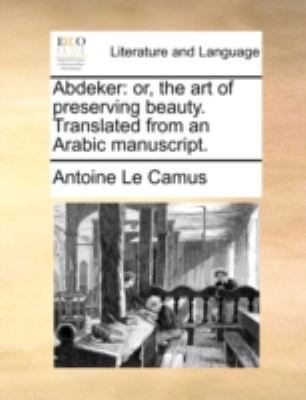 Abdeker: Or, the Art of Preserving Beauty. Tran... 1140773089 Book Cover