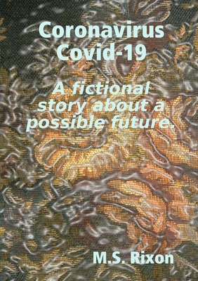Coronavirus Covid-19 A fictional story about a ... 0244273138 Book Cover