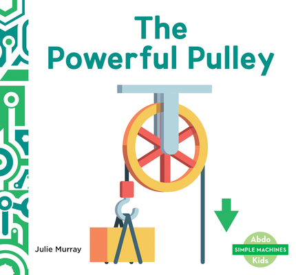 The Powerful Pulley B0CXGDKD4J Book Cover