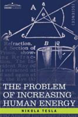 The Problem of Increasing Human Energy: With Sp... 1605200956 Book Cover