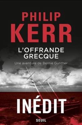 L'Offrande grecque: Une aventure de Bernie Gunther [French] 2021340686 Book Cover