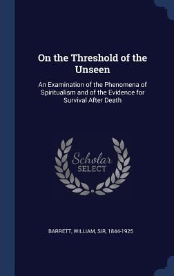 On the Threshold of the Unseen: An Examination ... 1340259443 Book Cover