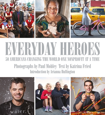 Everyday Heroes: 50 Americans Changing the Worl... 1599621126 Book Cover