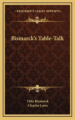 Bismarck's Table-Talk 1163510041 Book Cover