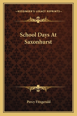 School Days At Saxonhurst 1163612677 Book Cover