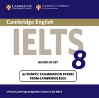 IELTS 8: Official Examination Papers from Unive... 0521173795 Book Cover