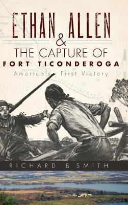 Ethan Allen & the Capture of Fort Ticonderoga 1540224058 Book Cover