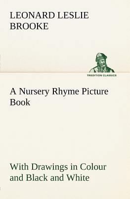A Nursery Rhyme Picture Book With Drawings in C... 3849147436 Book Cover