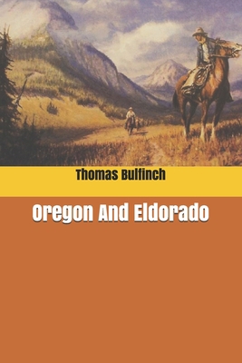 Oregon And Eldorado 1661228690 Book Cover
