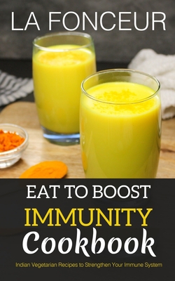 Eat to Boost Immunity Cookbook: Indian Vegetari... B09XLJ1G1Y Book Cover