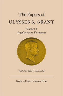The Papers of Ulysses S. Grant, Vol. 32: Supple... 0809330911 Book Cover