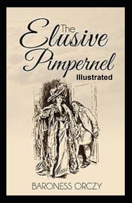 The Elusive Pimpernel Illustrated B091NPFSMR Book Cover
