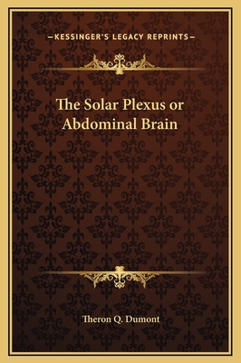The Solar Plexus or Abdominal Brain 1169219934 Book Cover