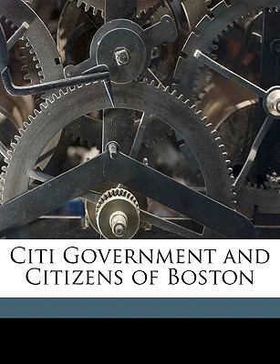 Citi Government and Citizens of Boston 1149702095 Book Cover