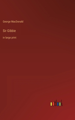 Sir Gibbie: in large print 3368430955 Book Cover