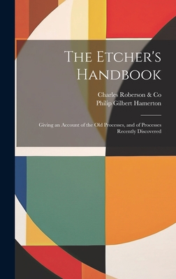 The Etcher's Handbook: Giving an Account of the... 1020485094 Book Cover