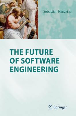 The Future of Software Engineering 3642151868 Book Cover